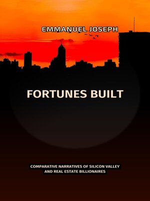 cover image of Fortunes Built, Comparative Narratives of Silicon Valley and Real Estate Billionaires